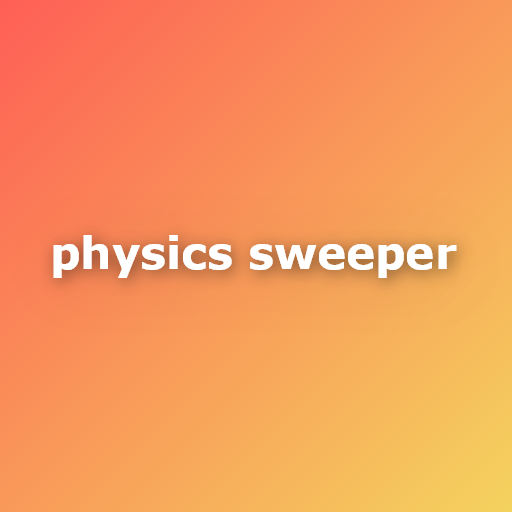Physics Sweeper