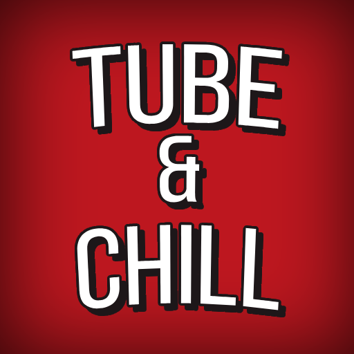 Tube & Chill