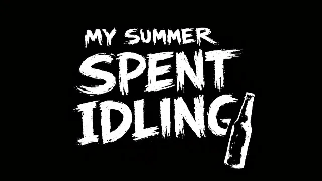 My Summer Spent Idling