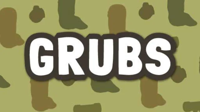 Grubs
