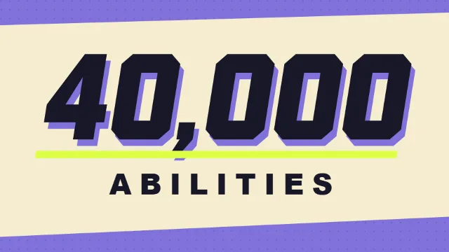 40,000 ABILITIES  ~100Mb 60+ FPS