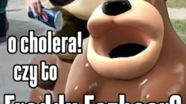 O Cholera Czy to Freddy Fazbear