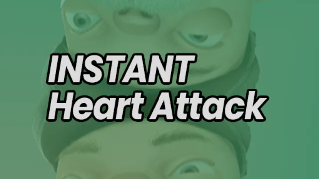 Instant Heart Attack