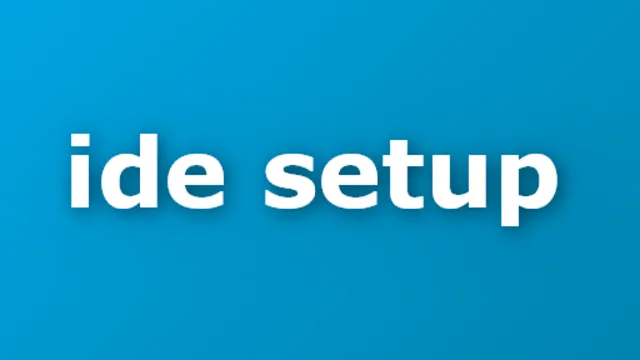 IDE Setup