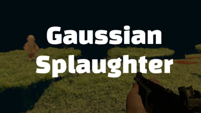 Gaussian Splaughter (TECH DEMO)