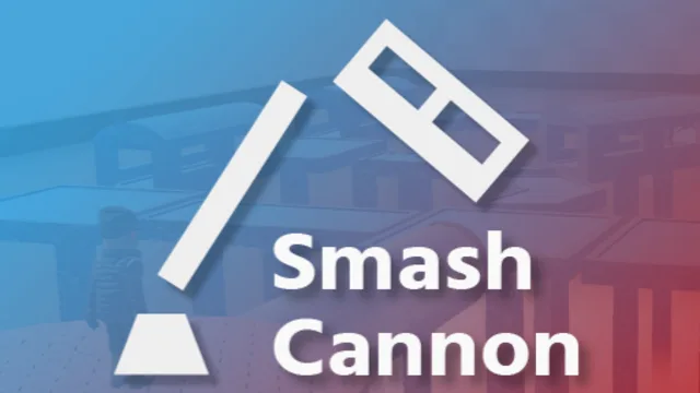 Smash Cannon