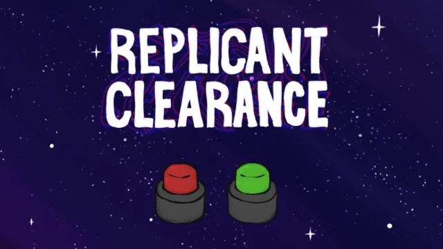 Replicant Clearance