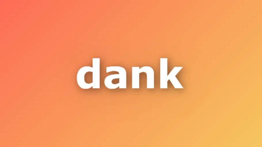 dank