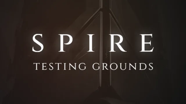 Spire: Testing Grounds
