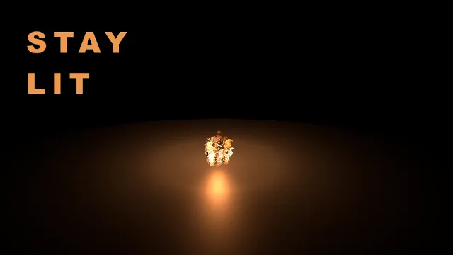 STAY LIT