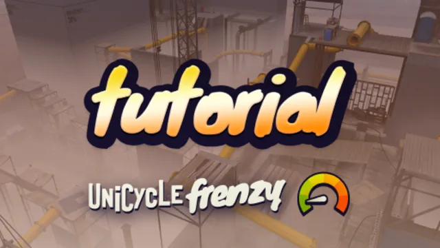 Unicycle Frenzy Tutorial