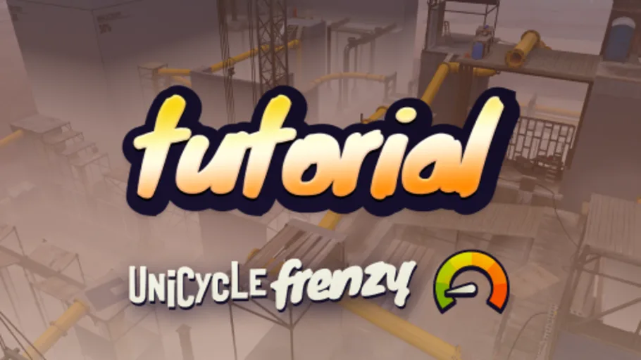 Unicycle Frenzy Tutorial
