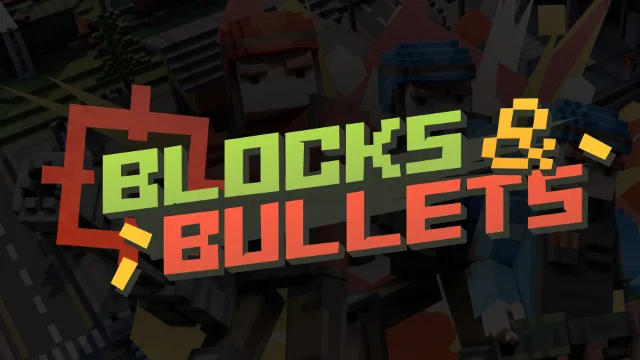 Blocks & Bullets