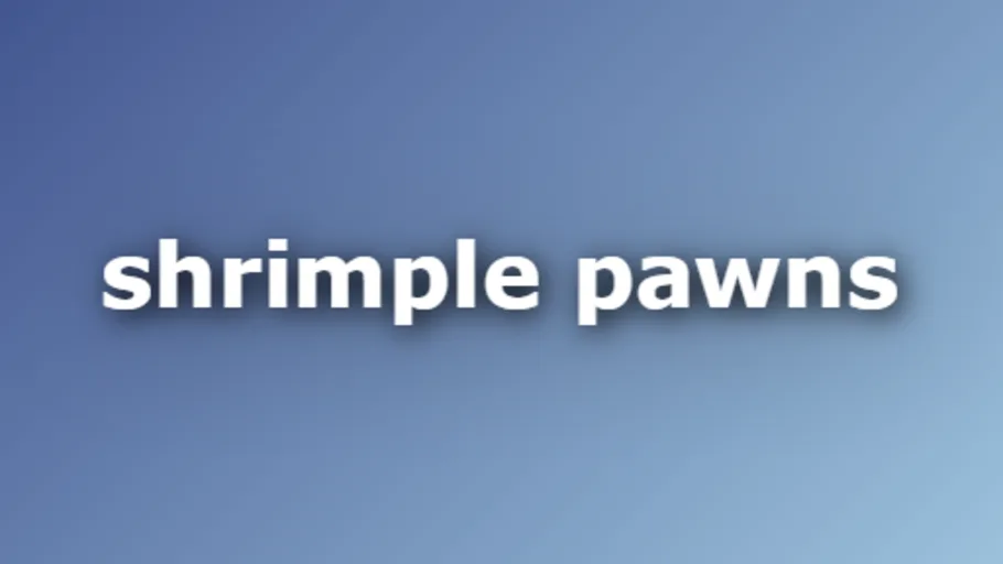 Shrimple Pawns
