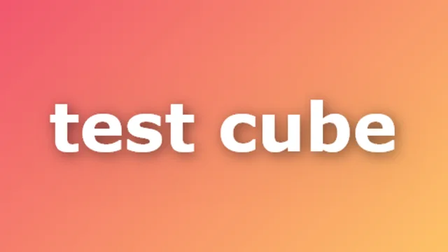 Test cube