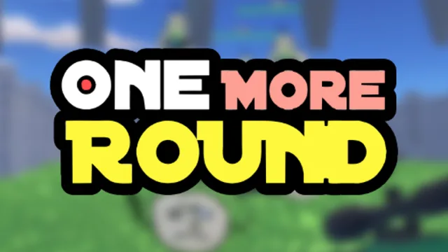 One More Round!