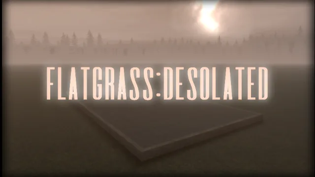 Flatgrass: Desolate