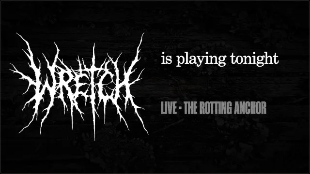 WRETCH is playing tonight