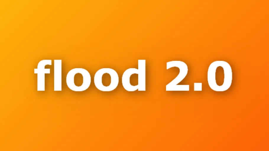 Flood 2.0