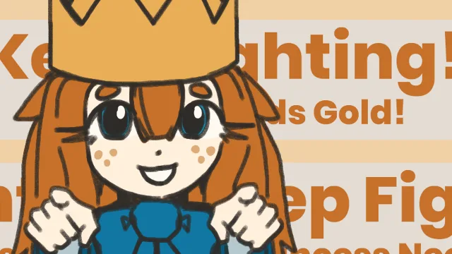 Keep Fighting! Princess Needs Gold!