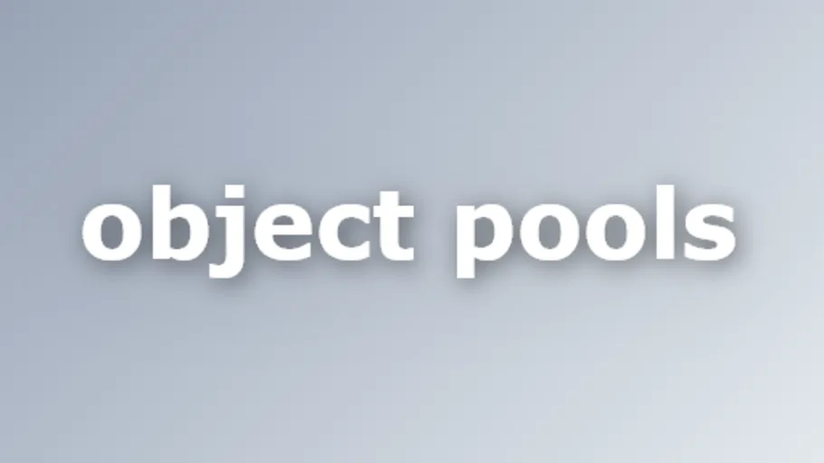 Object Pools