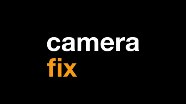 Camera Fix