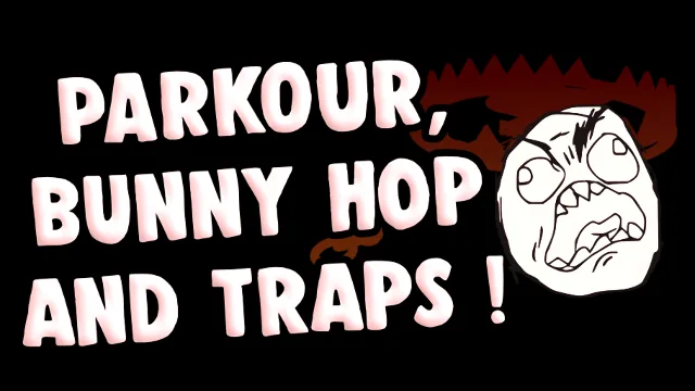 Parkour, Bunny Hop and Traps !