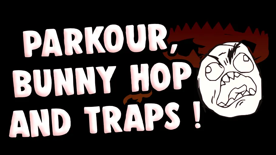 Parkour, Bunny Hop and Traps !