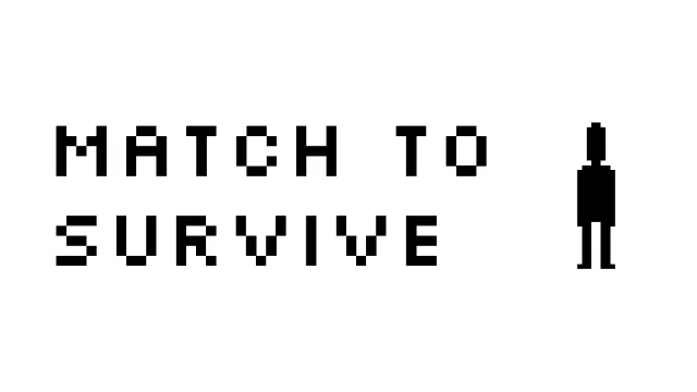 Match To Survive 🧍