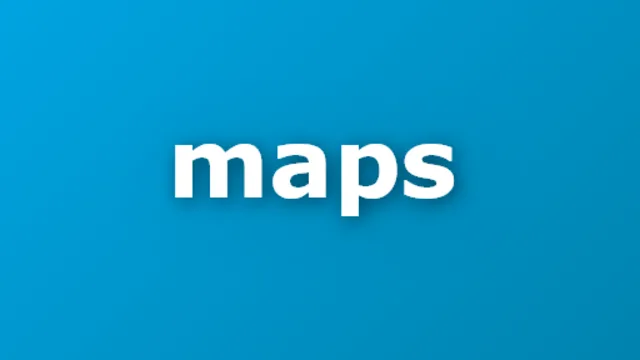 Maps