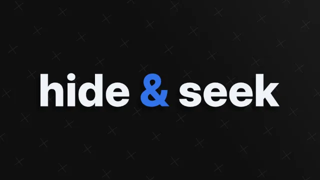 Hide & Seek