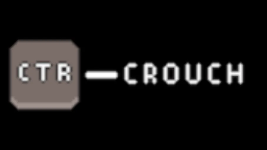 Button [CTR - Crouch]