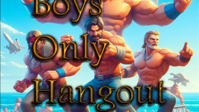 Boys Only Hangout