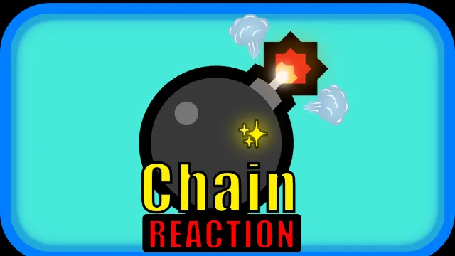 Chain Reaction