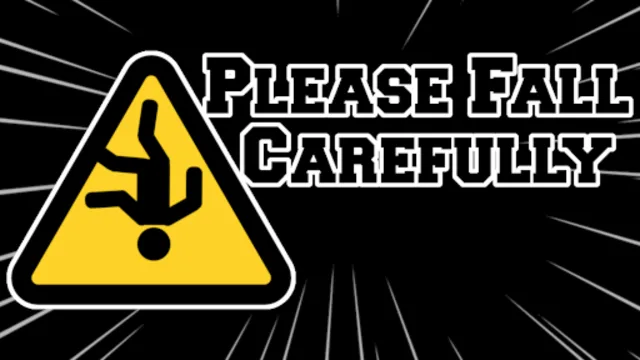 Please Fall Carefully