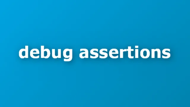 Debug Assertions