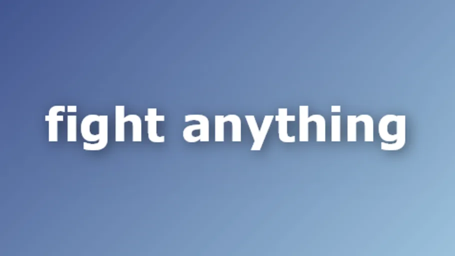 Fight Anything