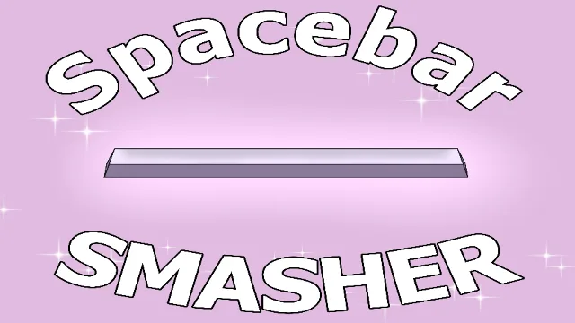 Spacebar Smasher
