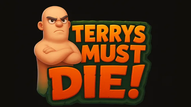 Terrys Must Die!
