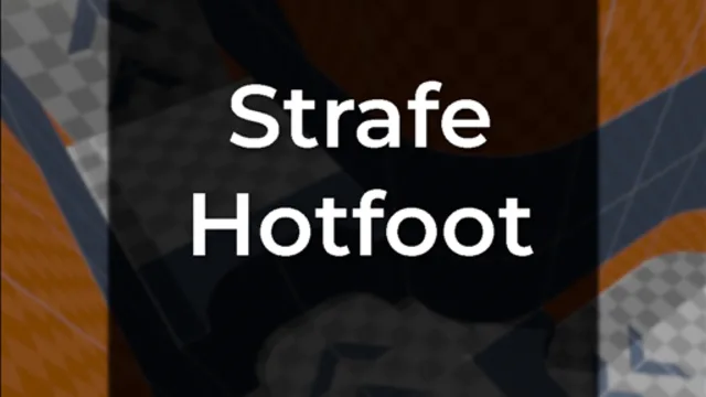 Strafe Hotfoot