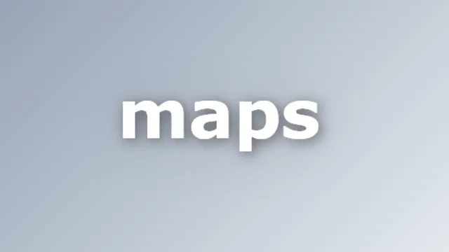 Maps