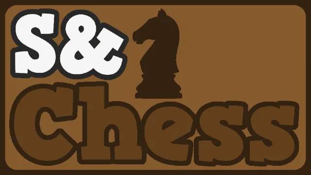 S&Chess