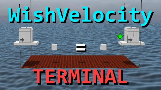 WishVelocity = TERMINAL