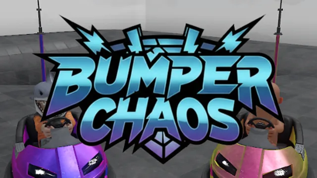 Bumper Chaos