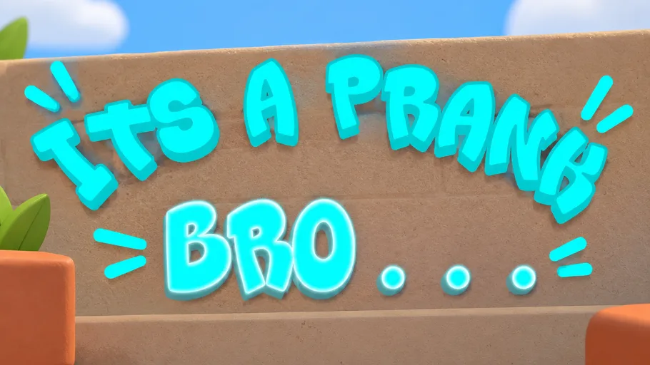 Its A Prank Bro!