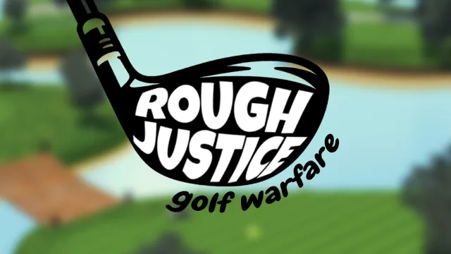 Rough Justice ⛳