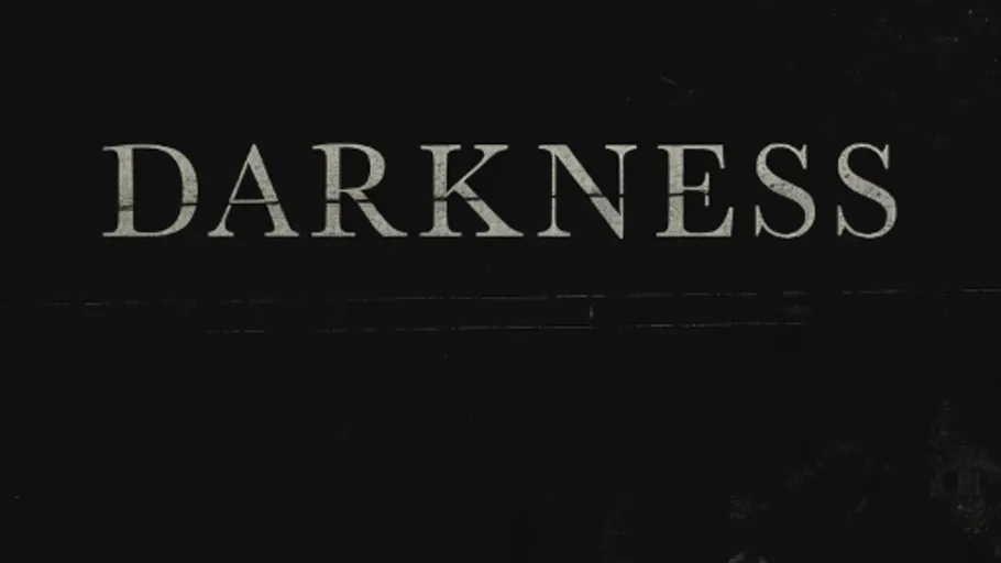 Darkness