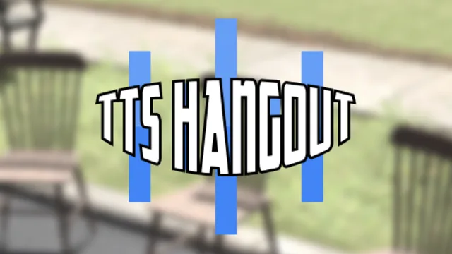 TTS Hangout