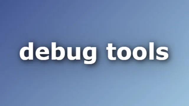 Debug Tools