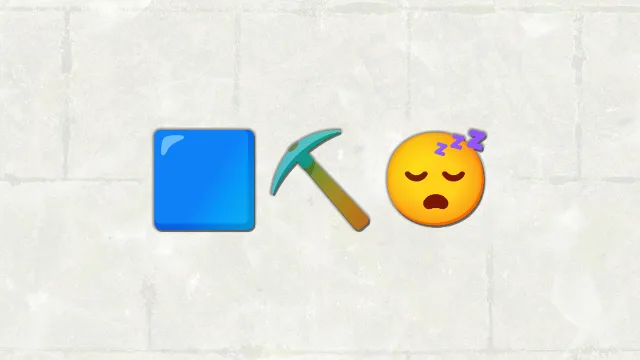 🟦⛏️😴